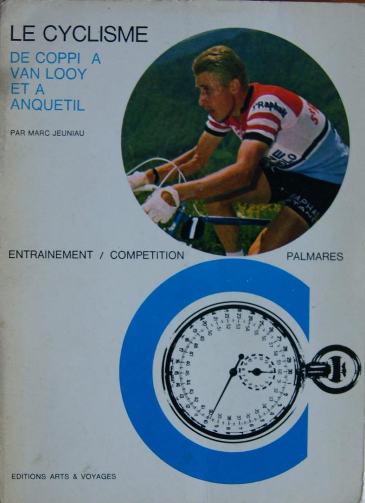 le cyclisme de Coppi à Van Looy et Anquetil par Marc Jeuniau