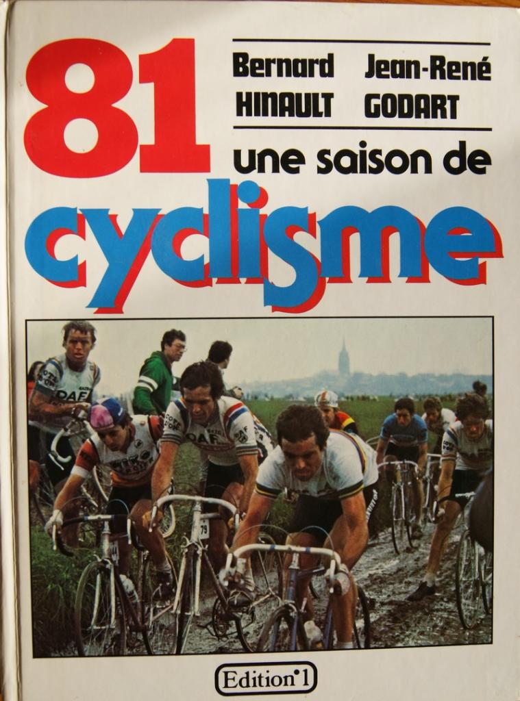 une saison de cyclisme 81 par B. Hinault JR. Godart