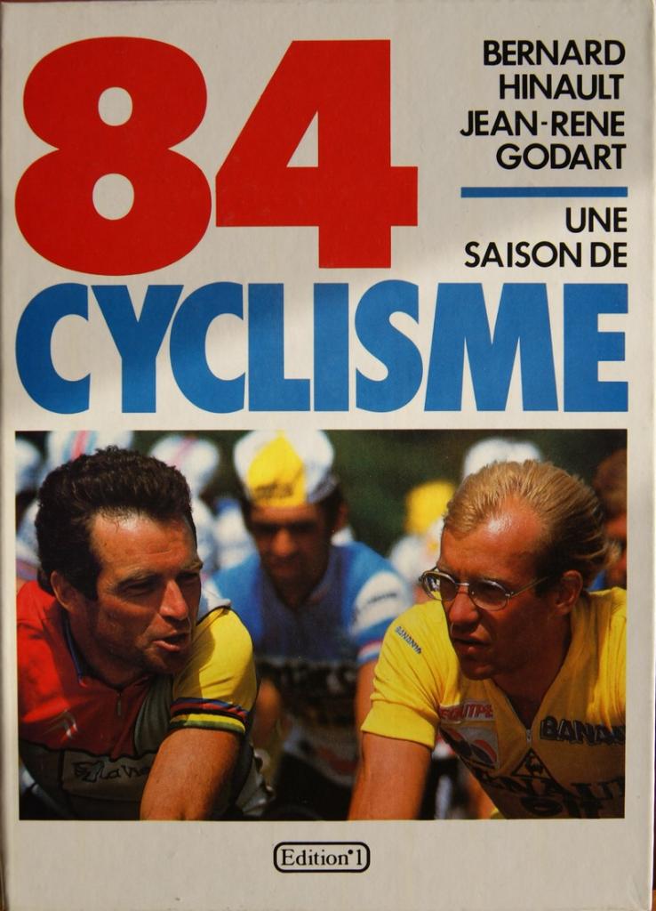 une saison de cyclisme 84 B. Hinault JR. Godart